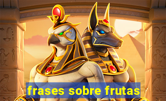 frases sobre frutas